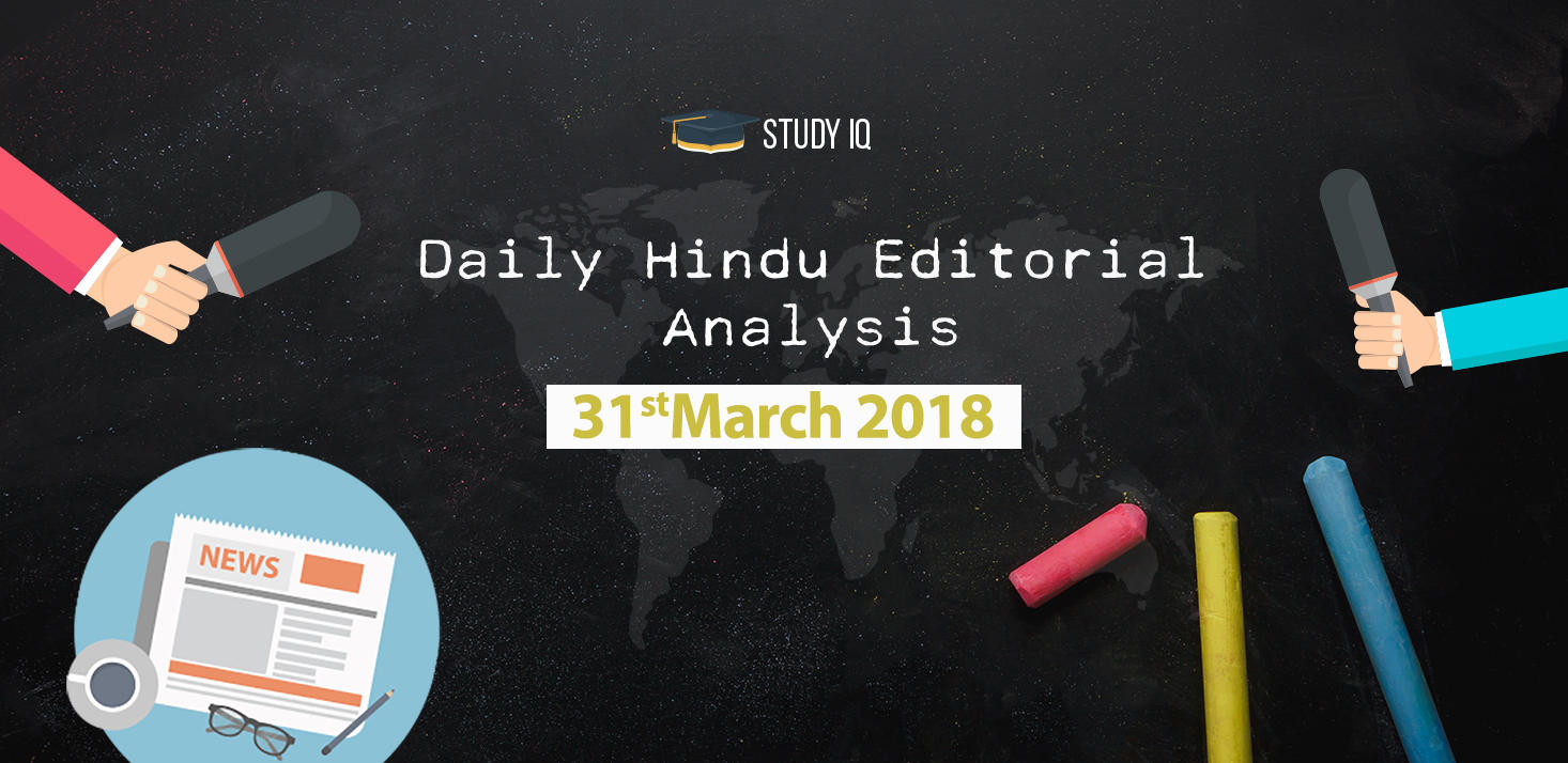 31st march 2018 the hindu editorial analyiss