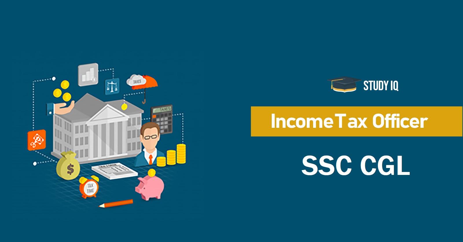 Income tax officer ssc cgl