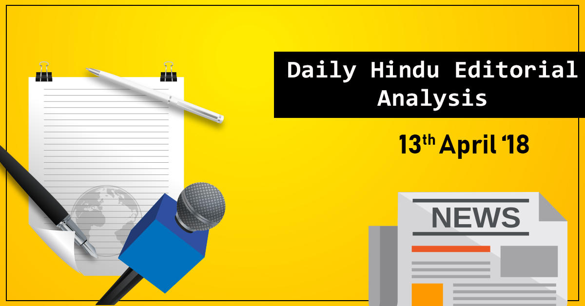 13TH april 2018 the hindu editorial analysis