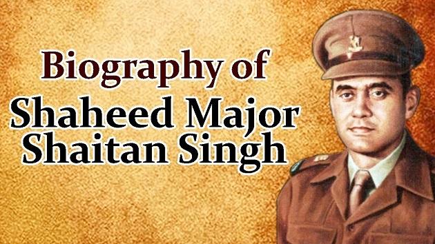 Biography of Shaheed Major Shaitan Singh