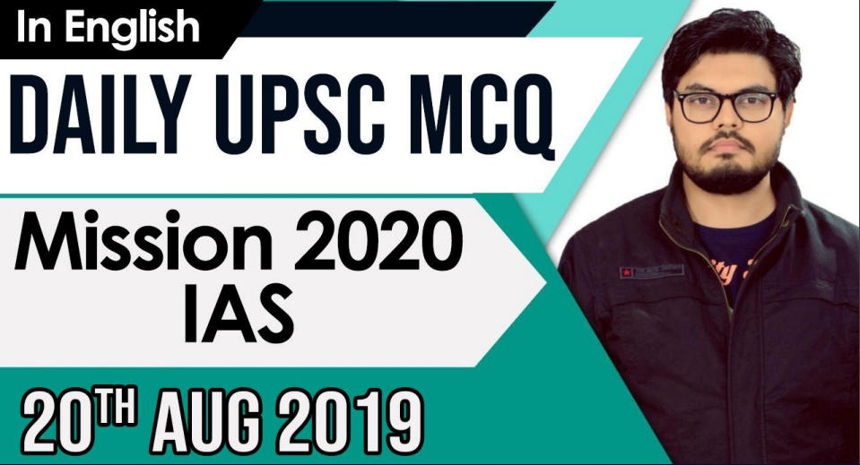 20 th August 2019 UPSC MCQ