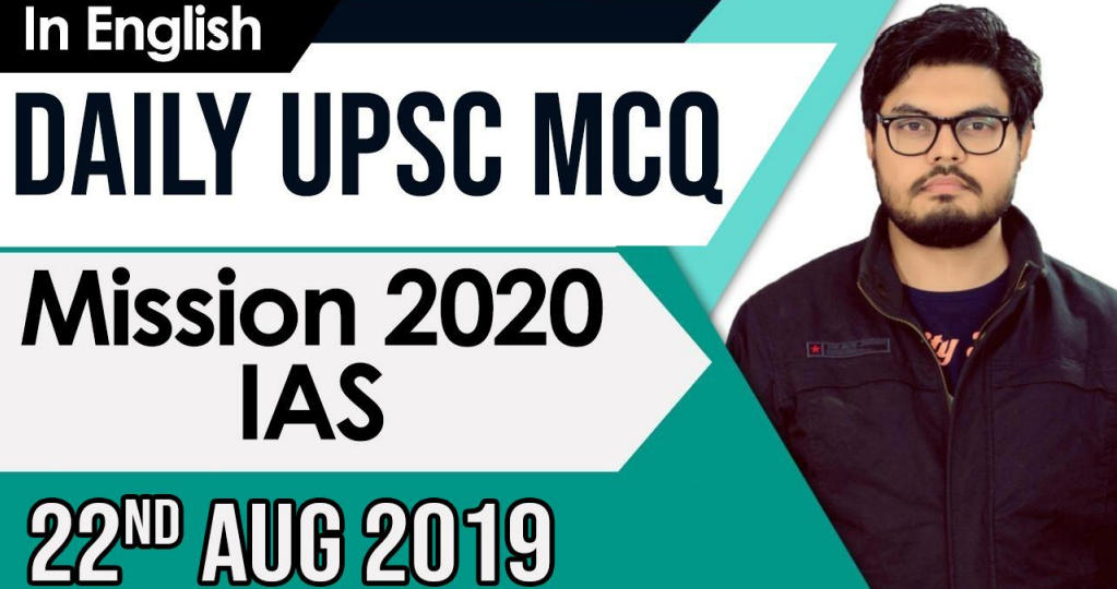 22nd UPSC MCQ 2019