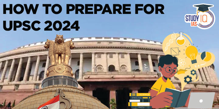 How To Prepare For UPSC 2024