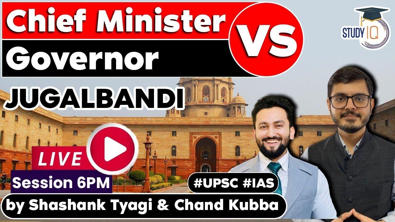 Governor V/s Chief Minister | Powers and Functions | Controversies # Judiciary # UPSC