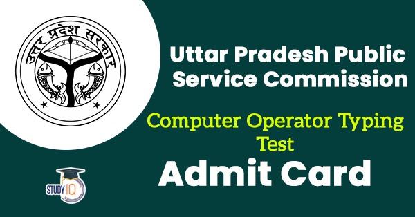 UPPSC computer operater typing test admit card