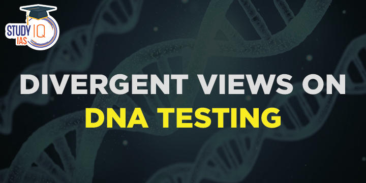 Divergent Views on DNA Testing