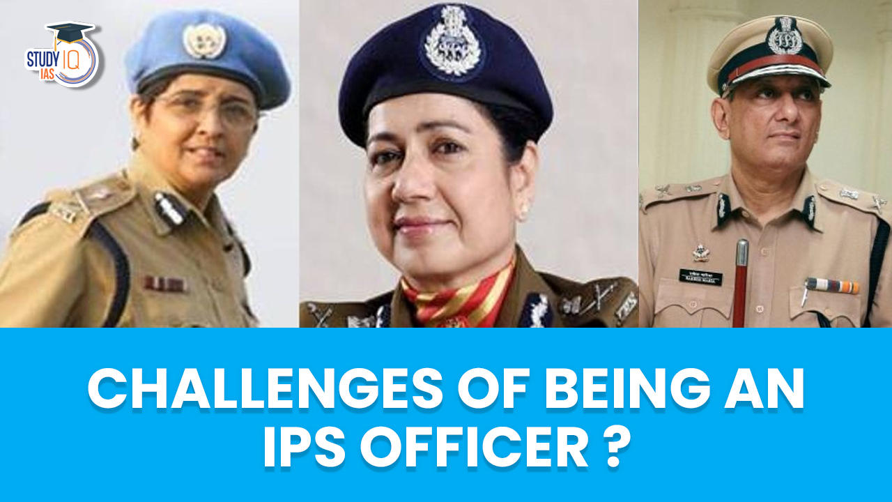 Challenges of being an IPS Officer