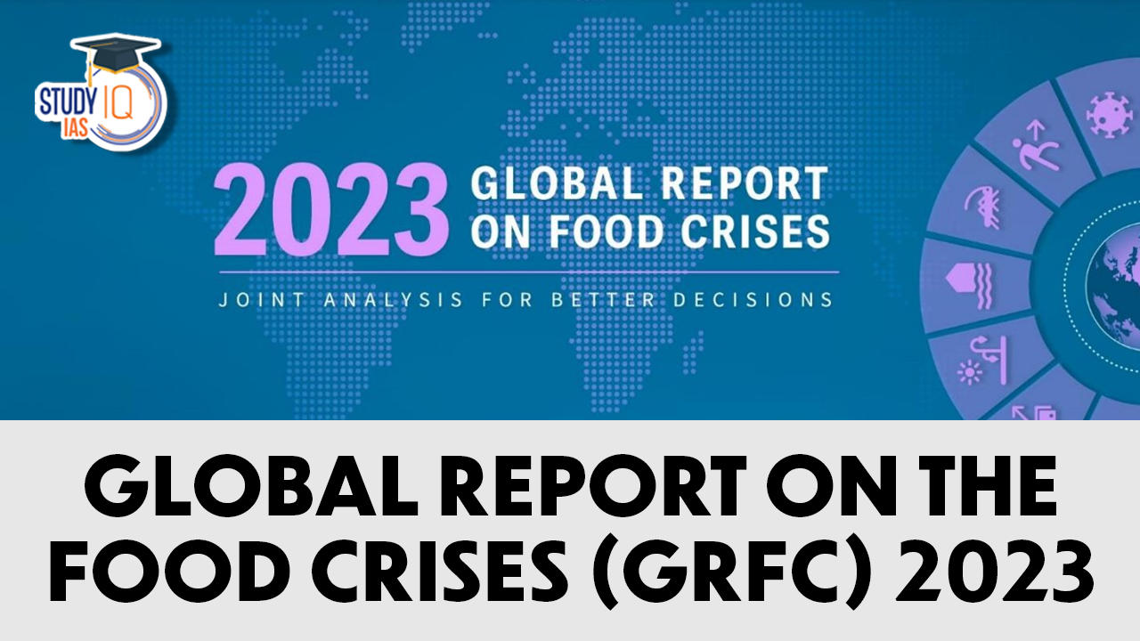 Global Report On The Food Crises (GRFC) 2023