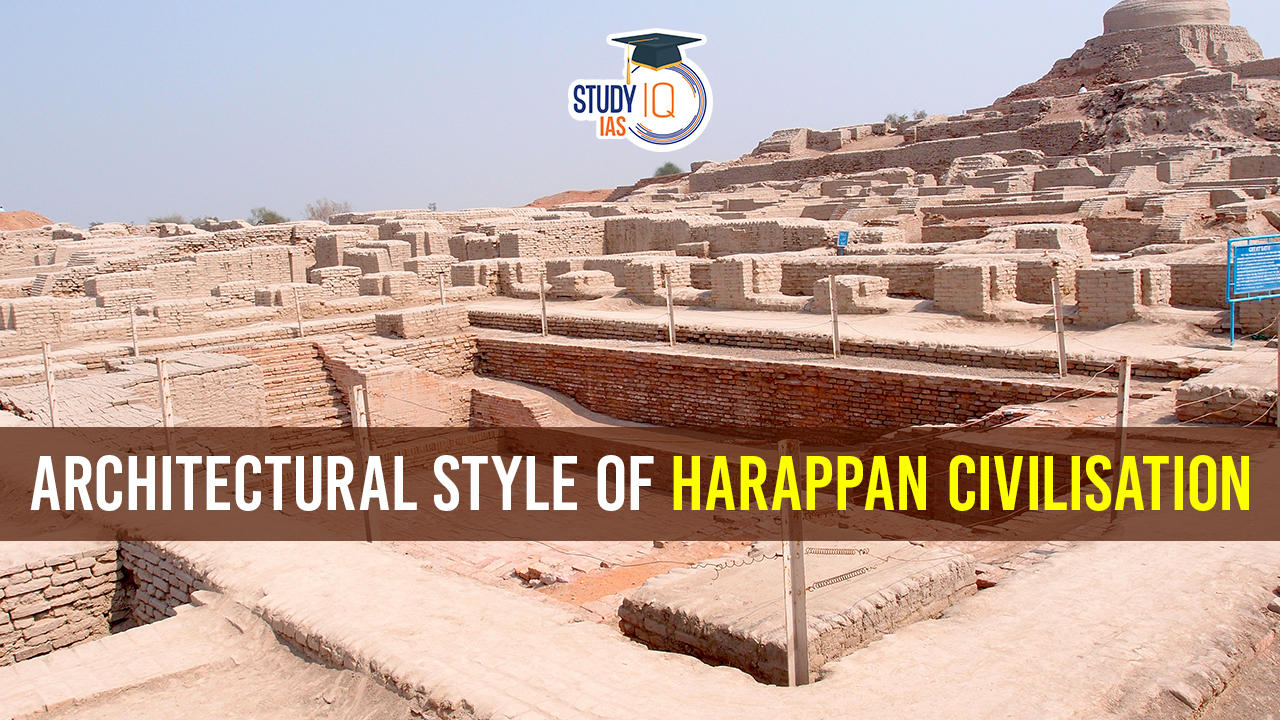 Architectural Style of Harappan Civilisation