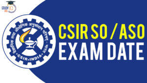 CSIR SO ASO Exam Date 2024 Out, Check CASE Stage 2 Schedule