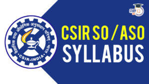 CSIR SO ASO Syllabus 2024, Check Stage 1 and  2 Exam Pattern
