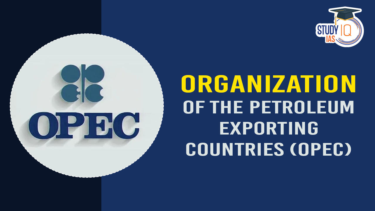 Organization Of The Petroleum Exporting Countries (OPEC)