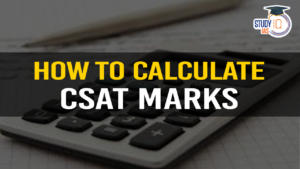 How to Calculate CSAT Marks, Check Out CSAT Marks Calculator
