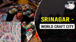 Srinagar Recognised as World Craft City