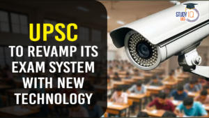 UPSC to Revamp Its Exam System With New Technology
