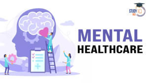 Mental Healthcare Status in India, Government Schemes and Initiatives