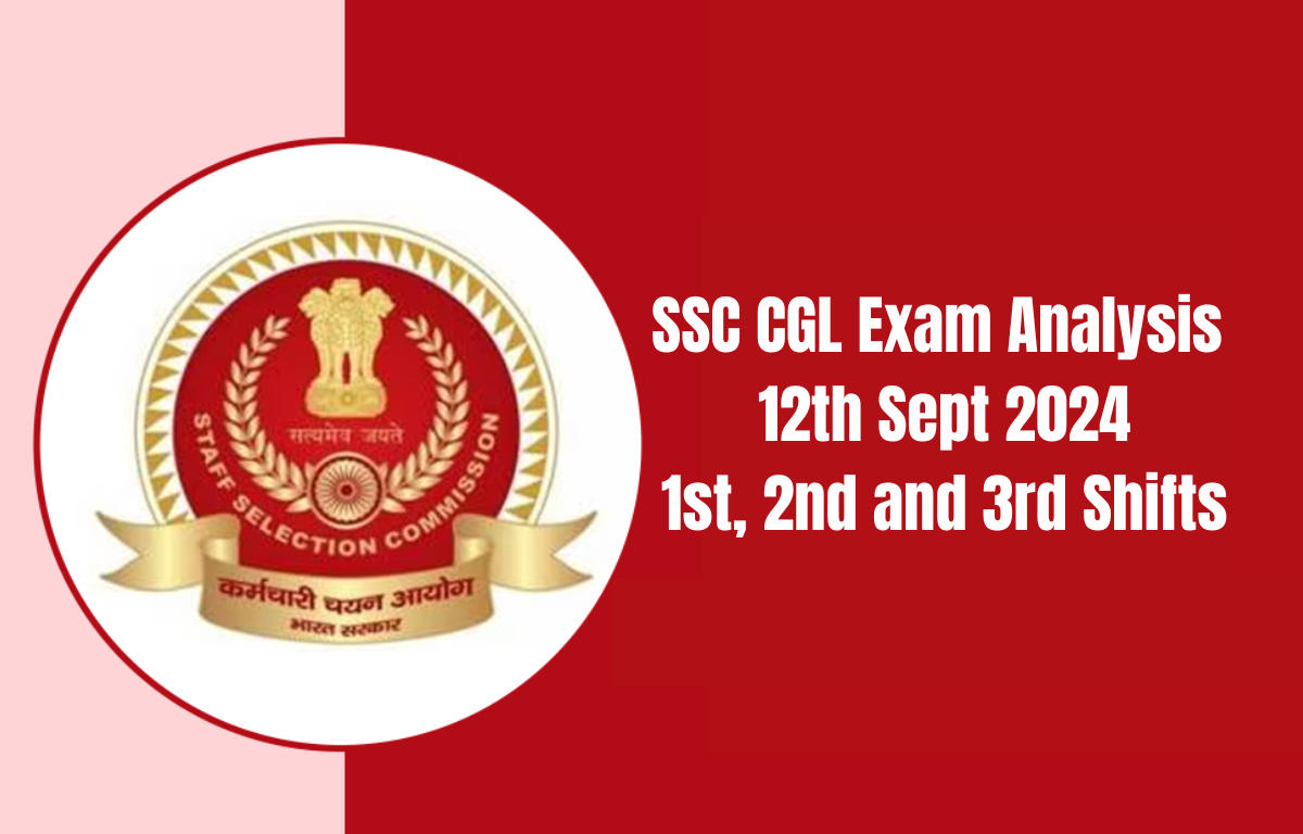 SSC CGL Exam Analysis 12th Sept 2024 1st, 2nd and 3rd Shifts