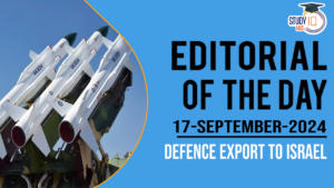 Editorial of the Day (17th Sep): Defence export to Israel