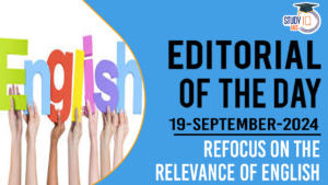 Editorial of the Day (19th Sep): Refocus on the relevance of English