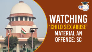 Watching ‘Child Sex Abuse’ Material an Offence: SC