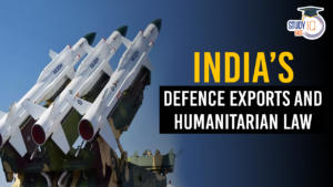 India’s Defence Exports And Humanitarian Law