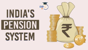 An Opportunity To Rethink India’s Pension System