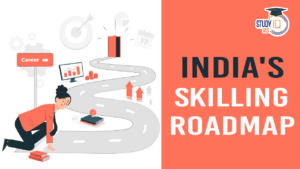 India’s Skilling Roadmap and Educational Initiatives