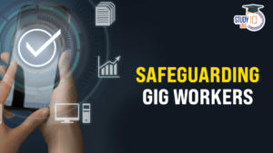 Safeguarding Gig Workers: Current Status and Background