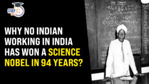 Why No Indian working in India has won a Science Nobel in 94 Years?