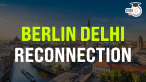 Berlin Delhi Reconnection, German Chancellor’s India Visit