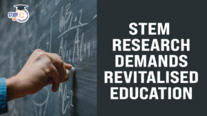 STEM Research Demands Revitalised Education