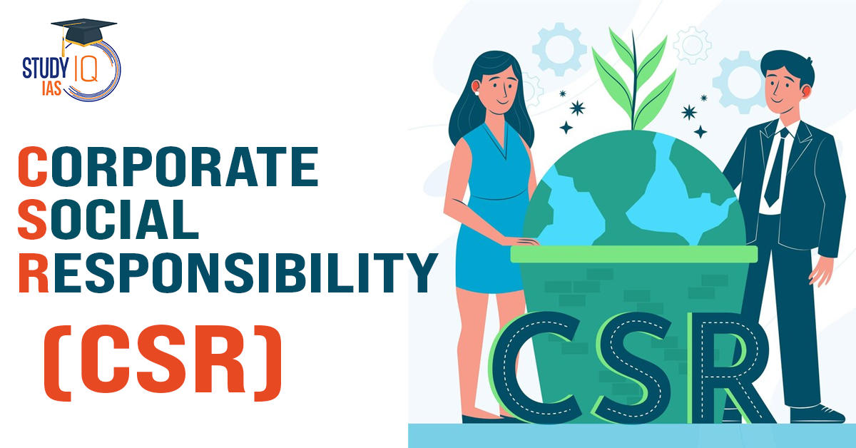 Corporate Social Responsibility (CSR), Objectives, Framework and Contribution