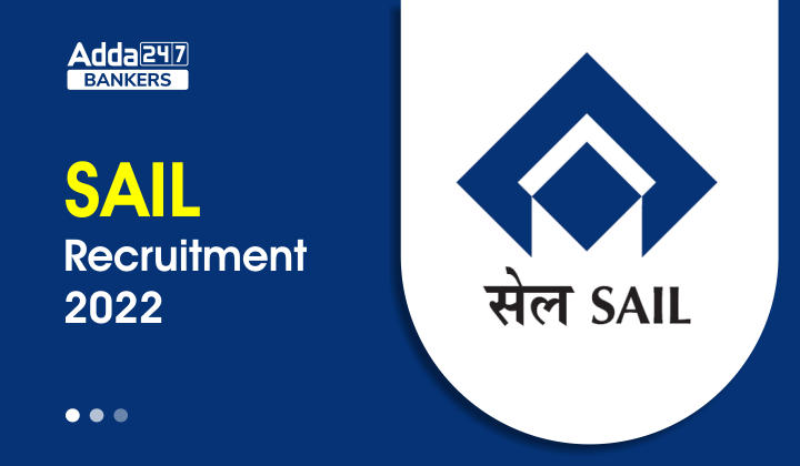 SAIL में निकली बंपर भर्ती, जल्द करें आवेदन - Bumper recruitment in SAIL, apply soon